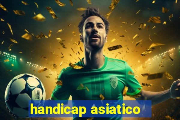 handicap asiatico - 1